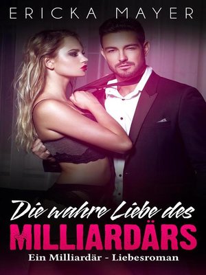 cover image of Die wahre Liebe des Milliardärs